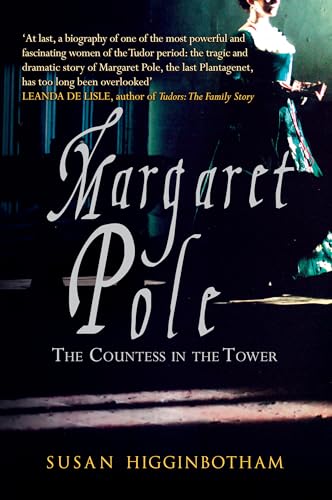 Margaret Pole: The Countess in the Tower von Amberley Publishing